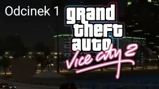 GTA: Vice City 2 | odc. 1 | samouczek