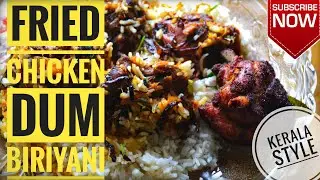 fried chicken dum biryani in kerala style /@NIYA'S WONDERLAND