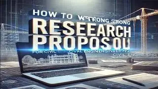 📝 How to Write a Strong Research Proposal for Civil Engineering 🏗️