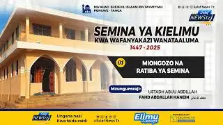 1. MIONGOZO NA RATIBA YA SEMINA ~ USTADH ABUU ABDILLAH FAHD ABDALLAH HANEIN حفظه الله تعالى ورعاه