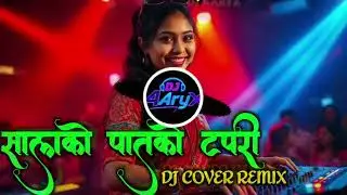 सालको पातको टपरी  - Saalko Pata Tapari Huni Dj Remix | Nepali Dj | DJ AryX