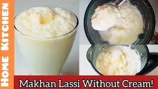 Thick Makhan Lassi Recipe at Home | Home Kitchen