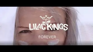 Lilac Kings - Forever (Official Music Video) Full Length 