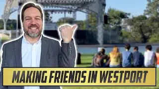 Moving to WESTPORT CT  - How to Make FRIENDS in a New Town