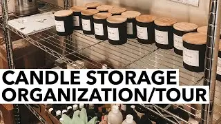 ORGANIZE/CLEAN WITH ME | Candle Supplies Storage Tour | Summer 2020