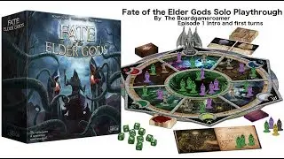 Fate of The Elder Gods   Intro and first turns Ep 1