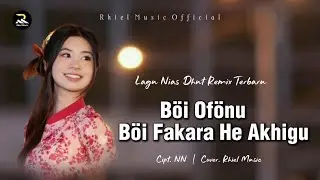 Lagu Nias | Boi Ofonu Boi Fakara He Akhigu - Dhut Remix Terbaru - Cipt. NN 