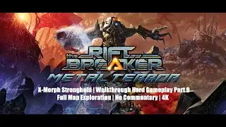 The Riftbreaker | Metal Terror DLC Map 5 | Walkthrough Hard Gameplay Part 9 | No Commentary | 4K