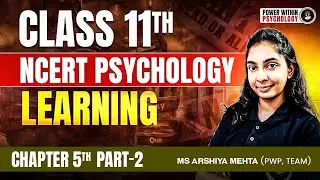 CUET PG Psychology Preparation | Class 11 NCERT Psychology Chapter 5 Learning Part 2