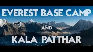 Sleeping at Everest Base Camp + Kala Patthar (18,514ft.)
