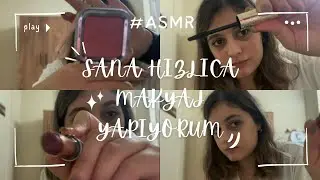SANA HIZLICA MAKYAJ YAPIYORUM | #ASMR