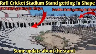 Rafi Cricket Stadium New Update Some update about the Stand getting in Shape