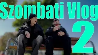 Egy szombati nap vel&uuml;nk - Random vlogok 2