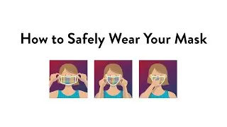 How to Safely Wear Your Mask