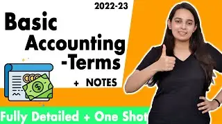 Basic Accounting Terms Class 11 One Shot | Class 11 Accounts Chapter 2 | Batch 2022-2023