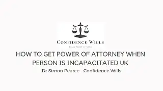 Blog how to get power of attorney when person is incapacitated UK