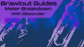 BRAWLOUT GUIDES | Meter Breakdown - Advanced Tutorial
