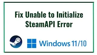 FIx Unable to Initialize SteamAPI Error