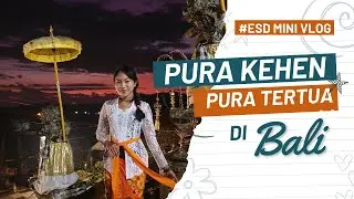SEJARAH PURA KEHEN BANGLI BALI | PURA TERTUA DI BALI