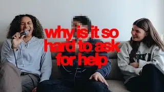 i need to ask for help but i can't | it's not just you | full episode
