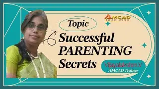 Successful Parenting Secrets ｜Vijayalakshmi V - AMCAD Trainer