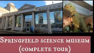 Springfield Museum( the springfield science museum tour)