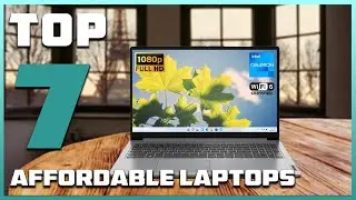 Top 7 Best Affordable Laptops in 2025