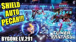 SHIELD BREAKER TERBAIK! BYGONE PHANTASM LEVEL 291 - TOWER OF FANTASY [JajanGameID]