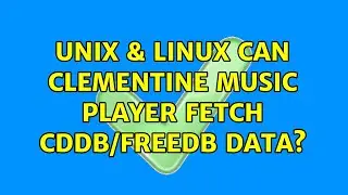 Unix & Linux: Can Clementine music player fetch CDDB/FreeDB data?