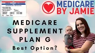 Medicare Supplement Plan G- The Best Option? | Medicare By Jamie