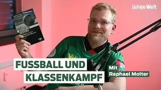 Was hat der Fu&szlig;ball mit Klassenkampf zu tun? Zur gesellschaftlichen Logik eines popul&auml;ren Spiels