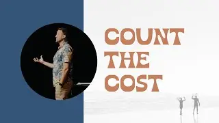 Count The Cost | September 24, 2023 | Seth Ebel