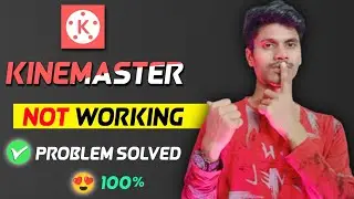 KineMaster Not Opening Problem Solved [100% Working] How to fix kinemaster not open problem android