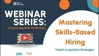 Mastering Skills-Based Hiring Webinar