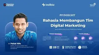 JOIN INSIGHT Rahasia Membangun Tim Digital Marketing Bersama Coach Faizal Alfa | Indibiz JBN