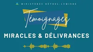 3 T&Eacute;MOIGNAGES PUISSANTS   MIRACLE M&Eacute;DICAL, LOCALISATION DIVINE ET D&Eacute;LIVRANCE TOTALE