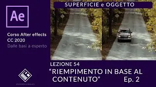 Lezione 54 - Riempimento in base al contenuto - OGGETTO e SUPERFICIE - Ep2- Corso After Effects 2020