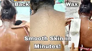 Complete Back Waxing Tutorial | Nape Waxing | Before & After Results Explained!