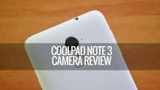 Coolpad Note 3 Camera Review