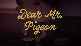 Dear Mr. Pigeon | Student Animation | 2025