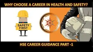 Why Choose a Career in Health and Safety? - HSE Career guidance Part -1