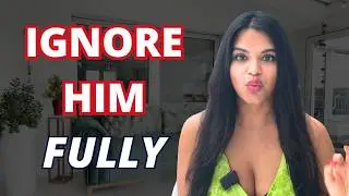 Ignore Him Fully And See What Happens Next