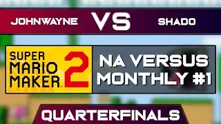 SVJohnWayne vs Shado_Chimera | Quarterfinals | GSA SMM2 Monthly NA Versus Mode Speedrun Tournament