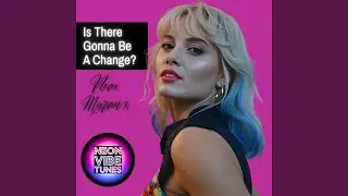 Is There Gonna Be A Change?