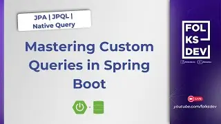 Mastering Custom Queries in Spring Boot ~ JPA | JPQL | Native Query