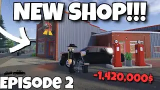 Buying a New Shop! (Episode 2)
