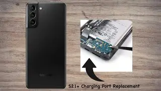 Samsung Galaxy S21 Plus Charging Port Replacement