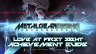 Metal Gear Rising: Revengeance - Love at First Sight Achievement/Trophy Guide