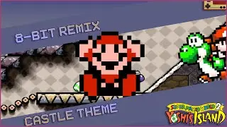Yoshi's Island - Castle & Fortress Theme (8-Bit Remix)