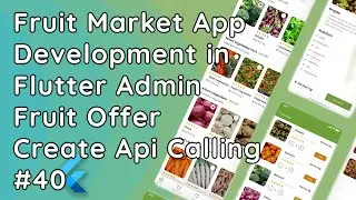 Flutter Admin App: Offer Create API Integration | Fruit Market Online Delivery App #40